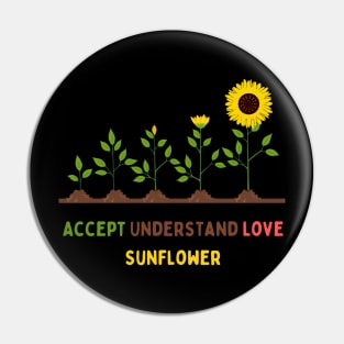 Accept Understand Love Sunflower Pin