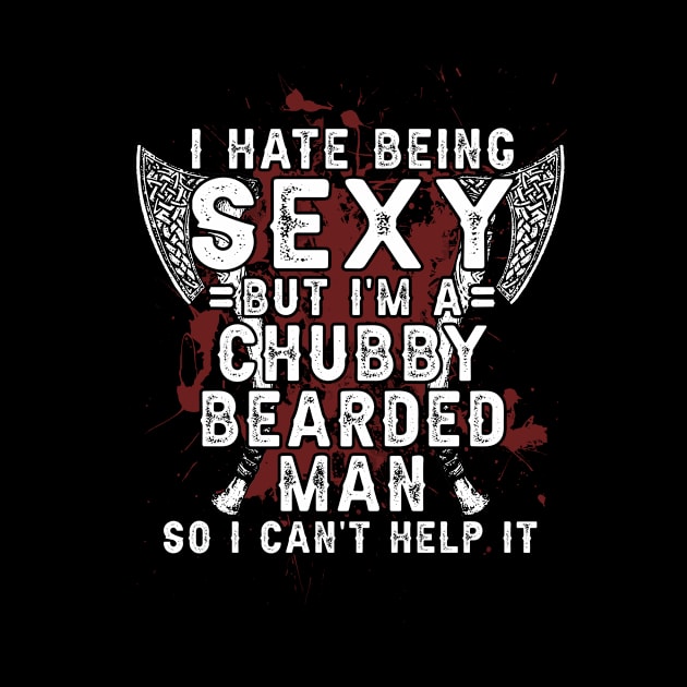 I Hate Being Sexy But I'm A Chubby Bearded Man by joneK