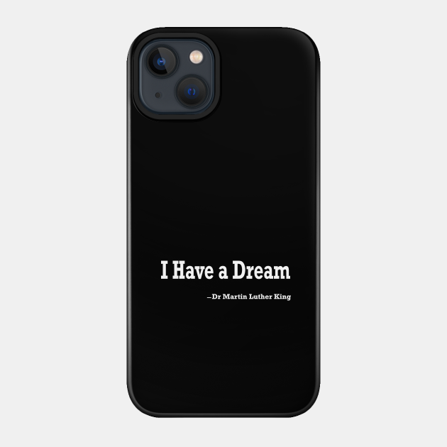 Martin Luther King jr quote - motivational and inspirational quote - Martin Luther King Jr Quote - Phone Case