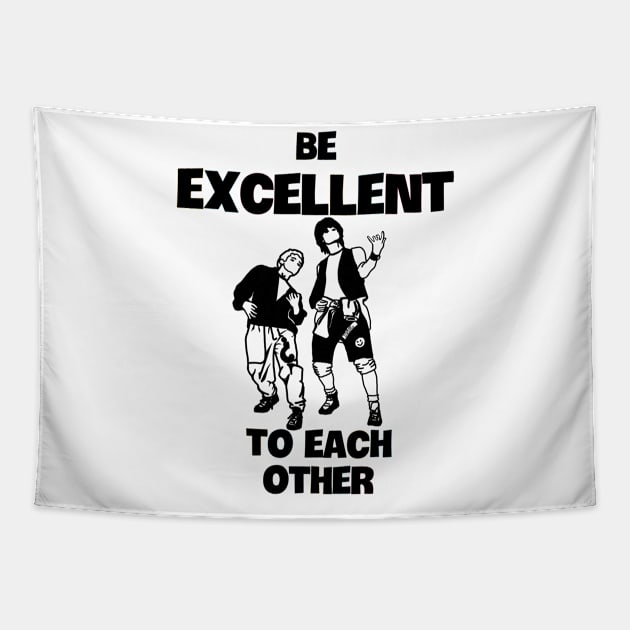 Be Excellent to Each Other Tapestry by Slightly Unhinged