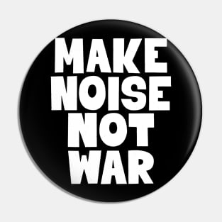 Make Noise, Not War: Punk Wisdom Series Pin