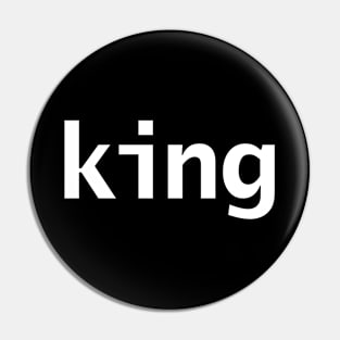 King Minimal Typography White Text Pin