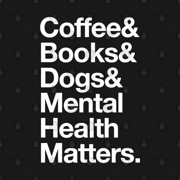 Coffee Books Dogs and Mental Health Matters by Inspire Enclave