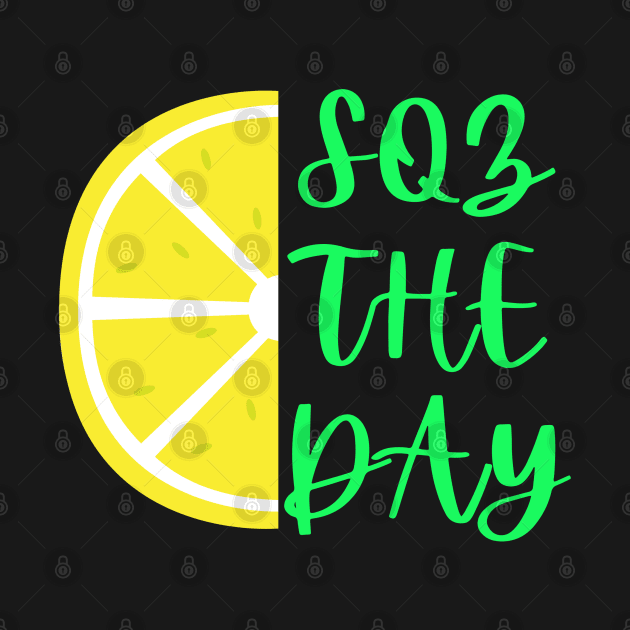 Squeeze The Day by LetCStore