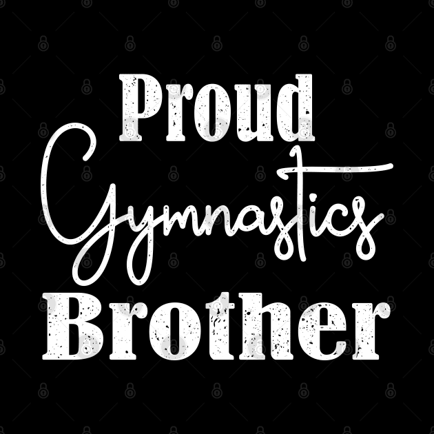 Proud Gymnastics Brother by rebuffquagga