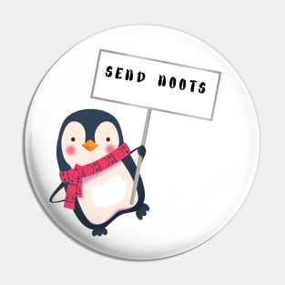 SEND NOOTS - Funny Penguin Quote Pin