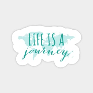 Life is a journey, teal world map Magnet