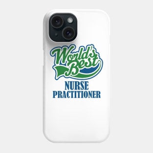 World's Best Nurse Practitioner Phone Case