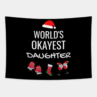 World's Okayest Daughter Funny Tees, Funny Christmas Gifts Ideas for Daughter Tapestry