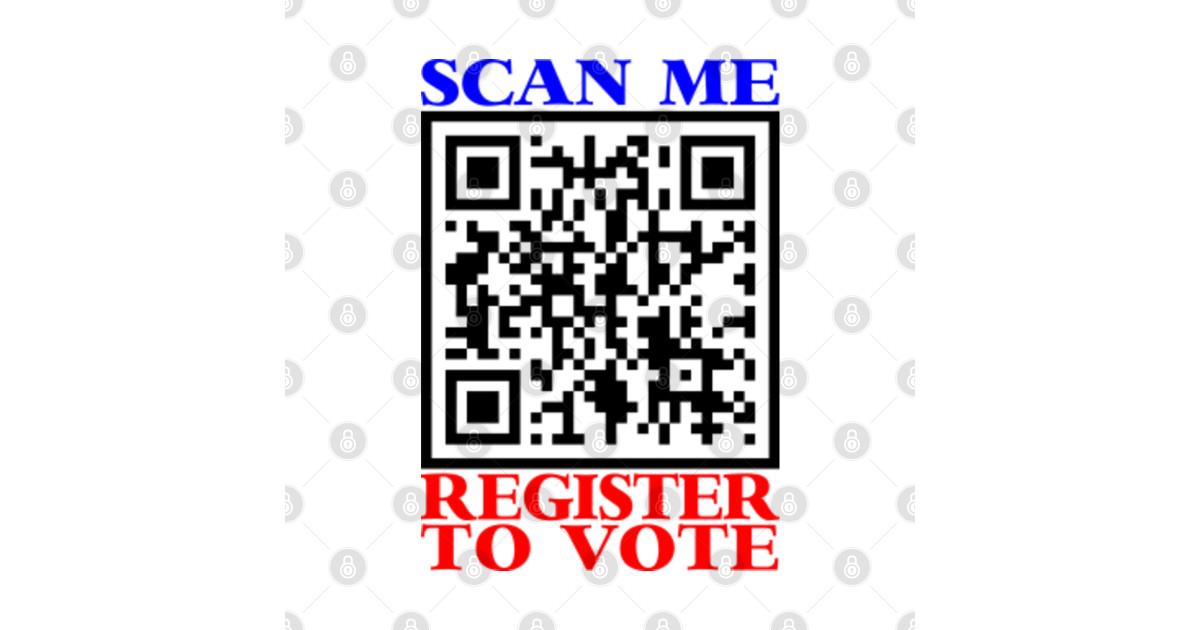Scan Me Register To Vote - Scan Me Register To Vote Qr ...
