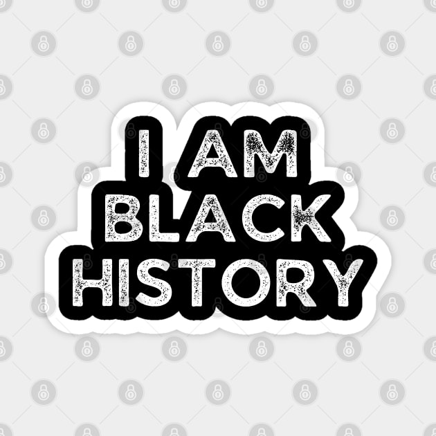 I am black history, Black History Magnet by UrbanLifeApparel