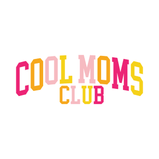 Cool Moms Club T-Shirt