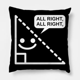 Triangle All right all right Pillow