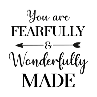 You Are Fearfully And Wonderfully Made T-Shirt