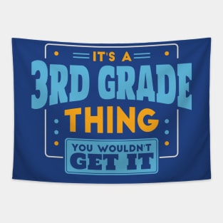 It's a 3rd Grade Thing, You Wouldn't Get It // Back to School 3rd Grade Tapestry