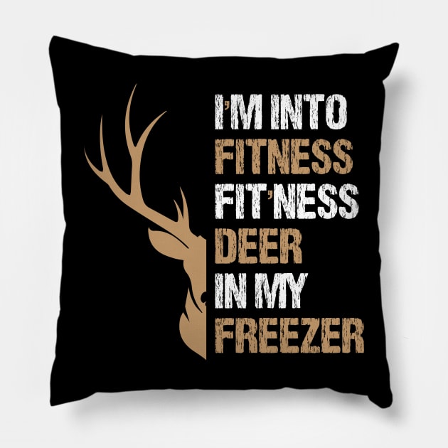 Hunting I'm Into Fitness Fit'ness Deer In My Freezer Pillow by printalpha-art