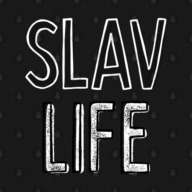 - Slav Life - by DankFutura