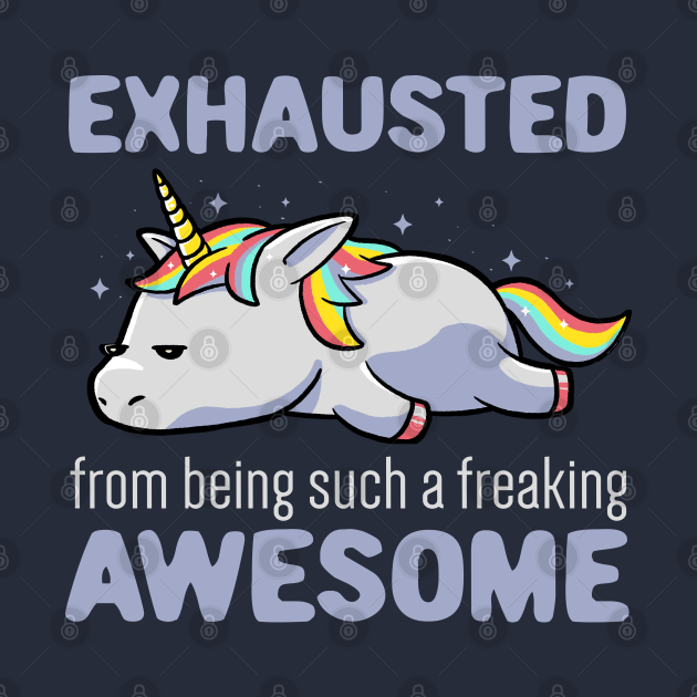 Discover Exhausted From Being Awesome Lazy Unicorn Gift - Unicorn - T-Shirt