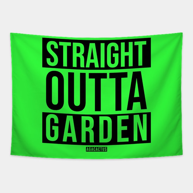 STRAIGHT OUTTA GARDEN Tapestry by AgaCactus