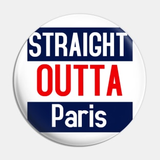 Straight Outta Paris Pin