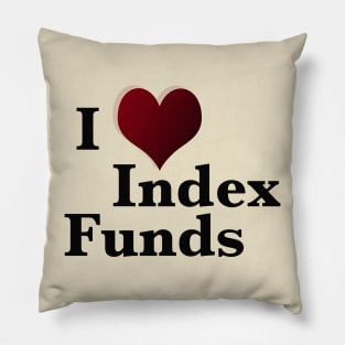 I love index funds Pillow