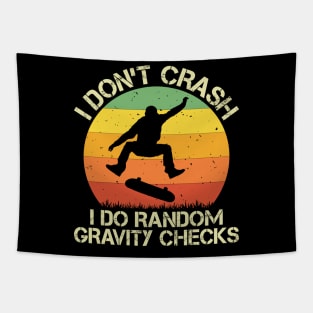 I Don't Crash I Do Random Gravity Checks Vintage Skate Lover Tapestry