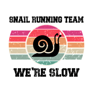 Snail Running Team We're Slow T-Shirt