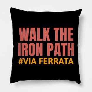 Walk The Iron Path Pillow