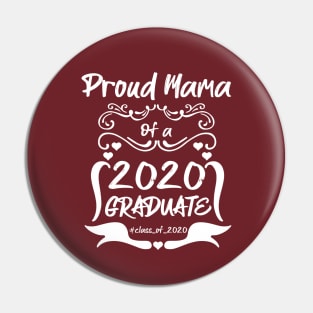 Proud Mama of a 2020 Graduate Pin