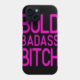 Bold Badass Bitch Phone Case