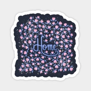 Home pink flowers hand lettering Magnet