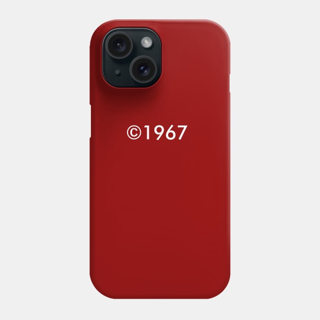 Copyright 1967 (light text) Phone Case by MrWrong