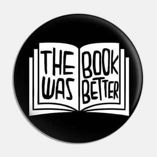 Bookish, The Book was Better Pin