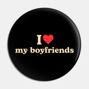 I love my boyfriends Pin