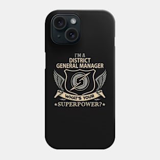 District General Manager T Shirt - Superpower Gift Item Tee Phone Case