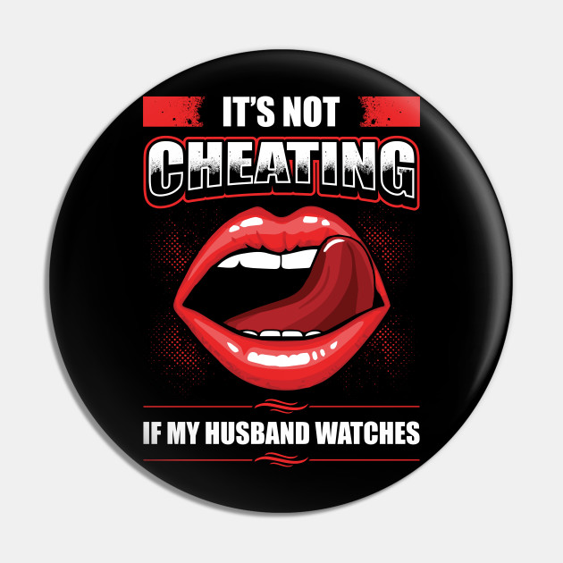 It S Not Cheating If My Husband Watches Swingers Hotwife Swingers Hot Wife Gift Pin Teepublic Au This section includes videos from. teepublic