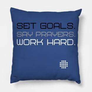 Set Goals. Say Prayers. Work Hard. Pillow