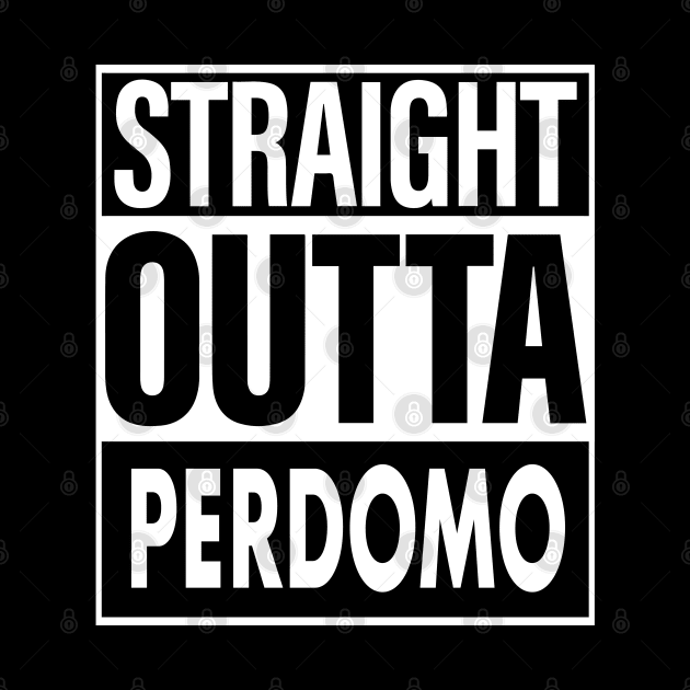 Perdomo Name Straight Outta Perdomo by ThanhNga