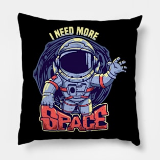 I need more space Pillow