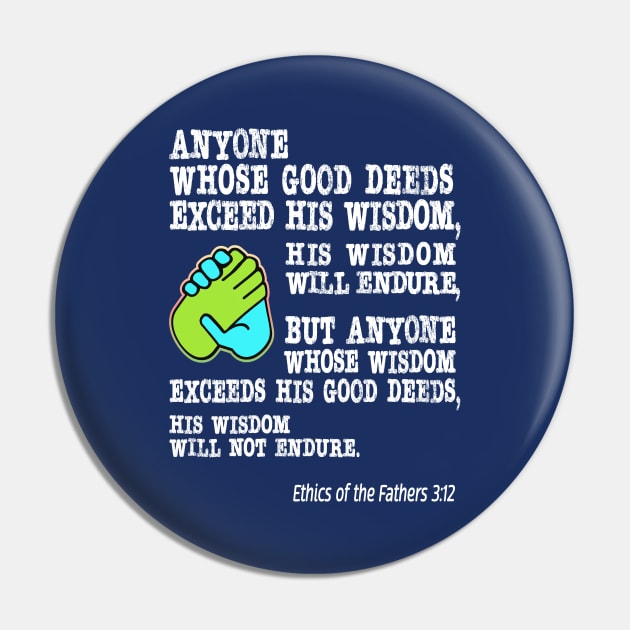 Good Deeds and Wisdom Pin by UltraQuirky