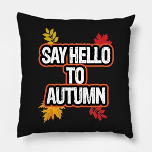 Say hello to autumn Pillow