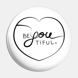 Be you, be beautiful. Beyoutiful. Pin