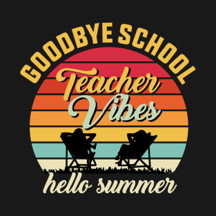 teacher summer vibes  happy last day of school T-Shirt