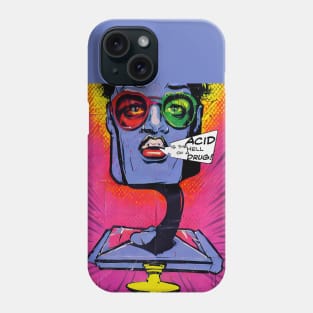 Acid is the Hell of a Drug! Phone Case