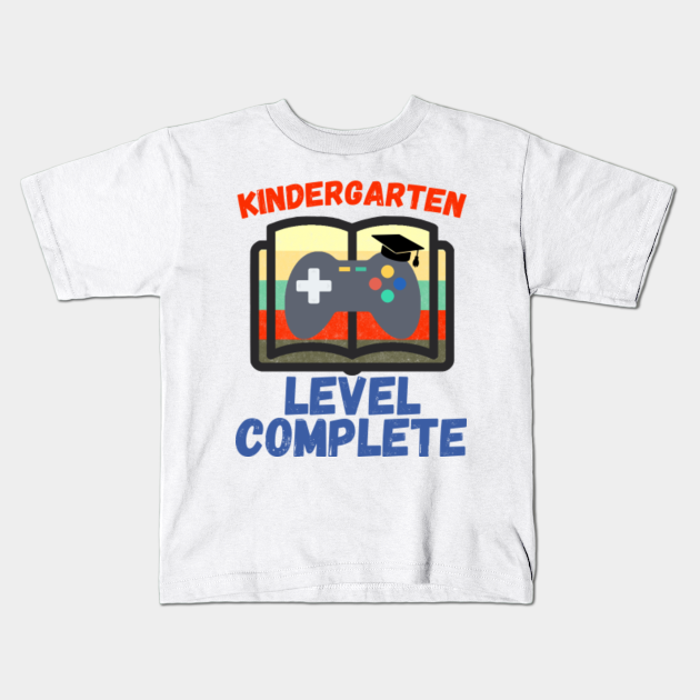 Kindergarten Level Complete Graduate Gift Kindergarten Graduation Kids T Shirt Teepublic