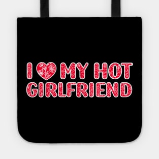 I Love My Hot Girlfriend Tote