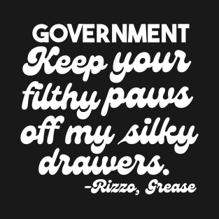 Hey, Government, Keep your filthy Paws off my silky Drawers T-Shirt