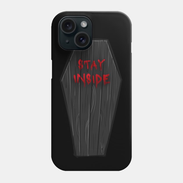 Stay Inside Coffin Phone Case by oixxoart