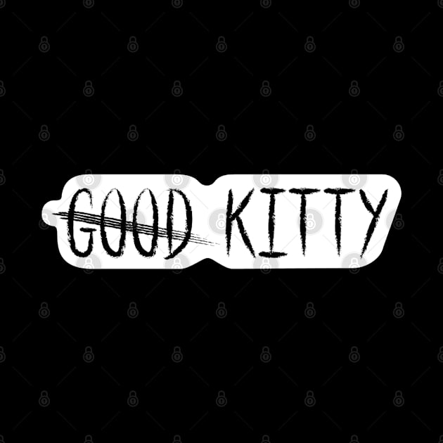 G̶o̶o̶d̶ Kitty Die-cut Logo Black text by Encore Nevermore