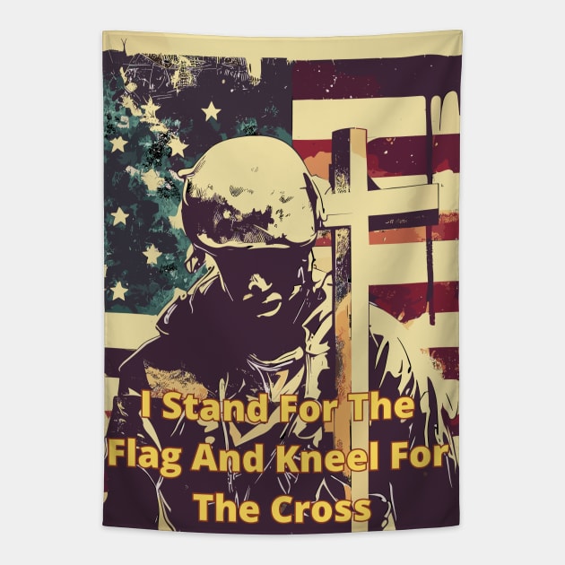 I Stand for the flag and kneel for the cross Tapestry by TomFrontierArt